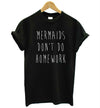 3 Colors 'Mermaids Don't Do Homework' T-shirt - Well Pick Review